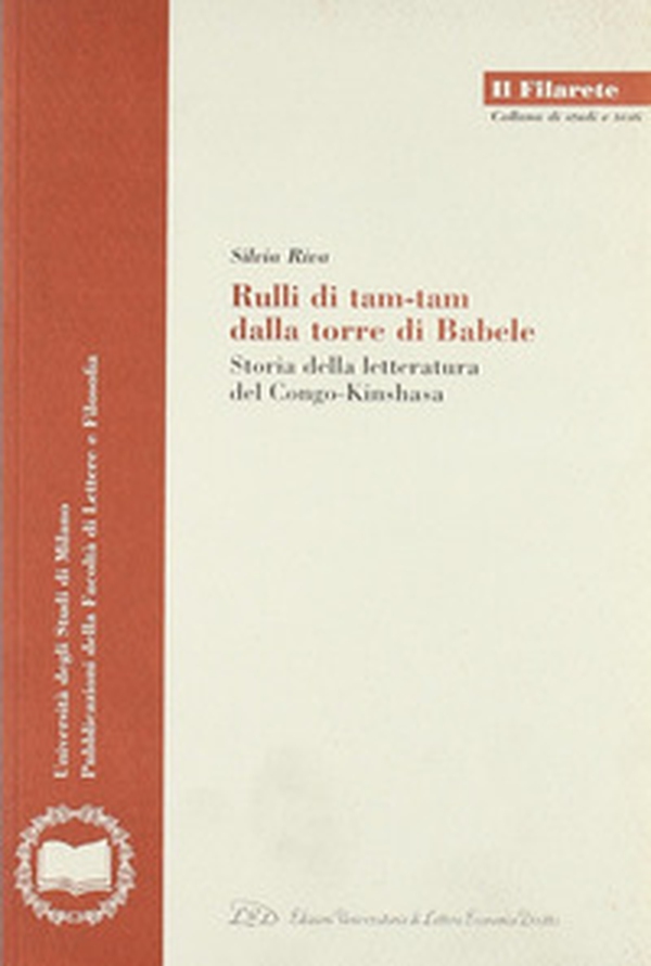 Rulli di tam-tam dalla torre di Babele. Storia della letteratura del Congo-Kinshasa - Librerie.coop Rulli di tam-tam dalla torre di Babele. Storia della letteratura del Congo-Kinshasa - Librerie.coop