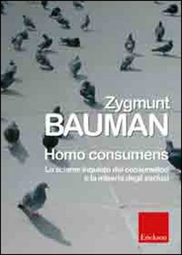 Homo consumens. Lo sciame inquieto dei consumatori e la miseria degli esclusi - Librerie.coop Homo consumens. Lo sciame inquieto dei consumatori e la miseria degli esclusi - Librerie.coop