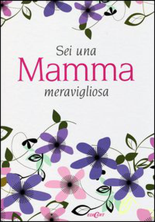 Sei una mamma meravigliosa - Librerie.coop Sei una mamma meravigliosa - Librerie.coop