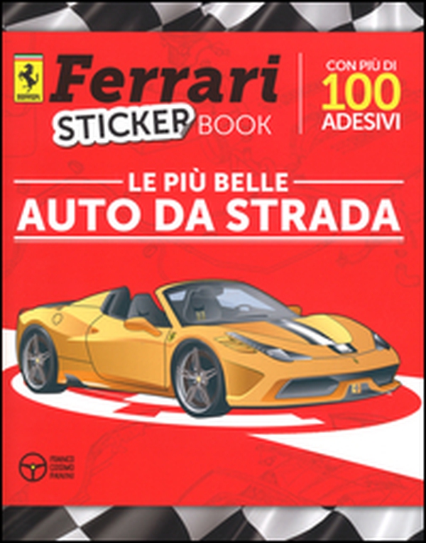 Le più belle auto da strada. Ferrari sticker book - Librerie.coop Le più belle auto da strada. Ferrari sticker book - Librerie.coop