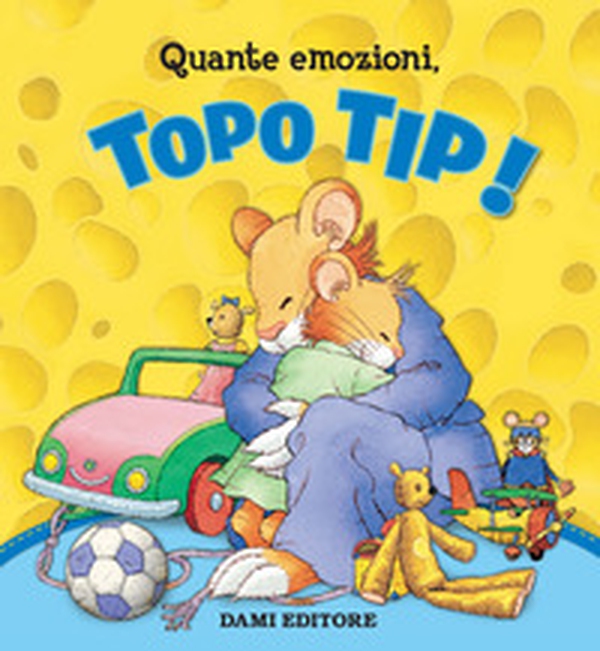 Quante emozioni, Topo Tip! - Librerie.coop Quante emozioni, Topo Tip! - Librerie.coop