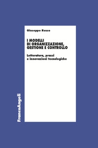 I modelli di organizzazione, gestione e controllo. Letterature, prassi e innovazioni tecnologiche - Librerie.coop
