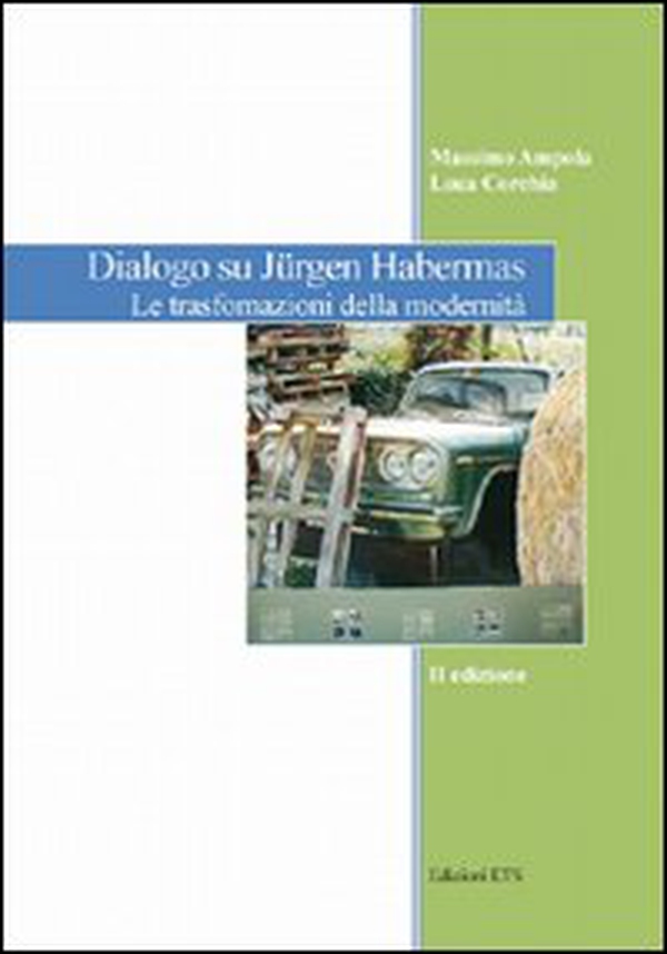 Dialogo su Jürgen Habermas. Le trasformazioni della modernità - Librerie.coop Dialogo su Jürgen Habermas. Le trasformazioni della modernità - Librerie.coop