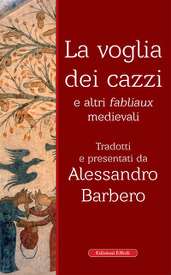 La voglia dei cazzi e altri fabliaux medievali - Librerie.coop La voglia dei cazzi e altri fabliaux medievali - Librerie.coop