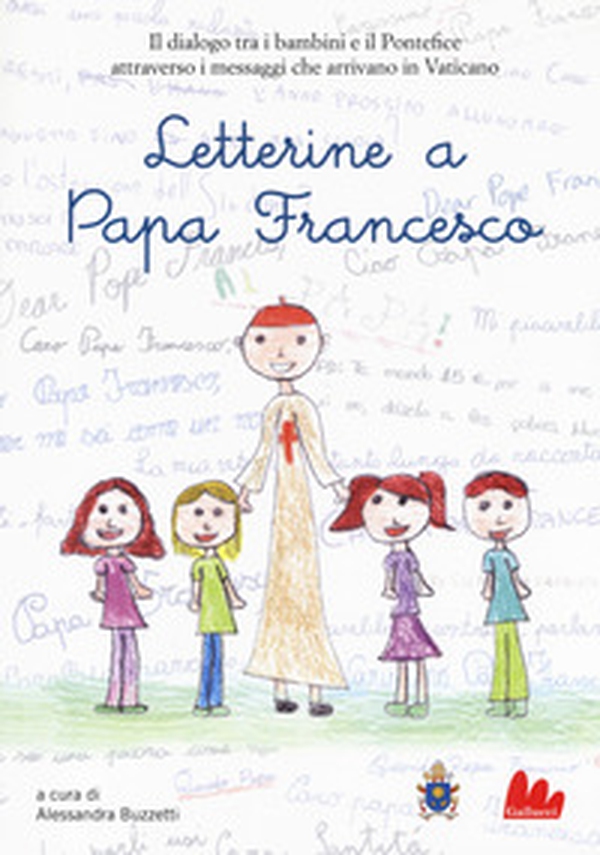 Letterine a papa Francesco. Il dialogo tra i bambini e il pontefice attraverso i messaggi che arrivano in Vaticano - Librerie.coop Letterine a papa Francesco. Il dialogo tra i bambini e il pontefice attraverso i messaggi che arrivano in Vaticano - Librerie.coop