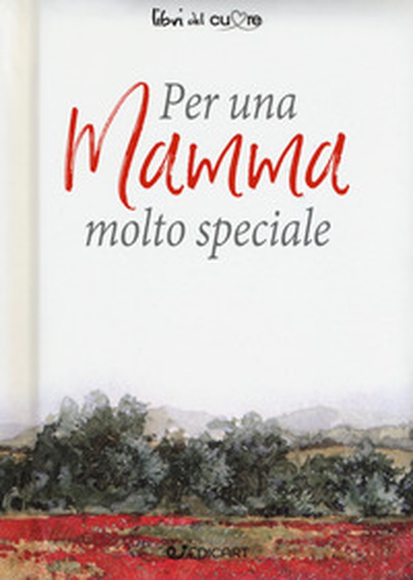 Per una mamma molto speciale - Librerie.coop Per una mamma molto speciale - Librerie.coop