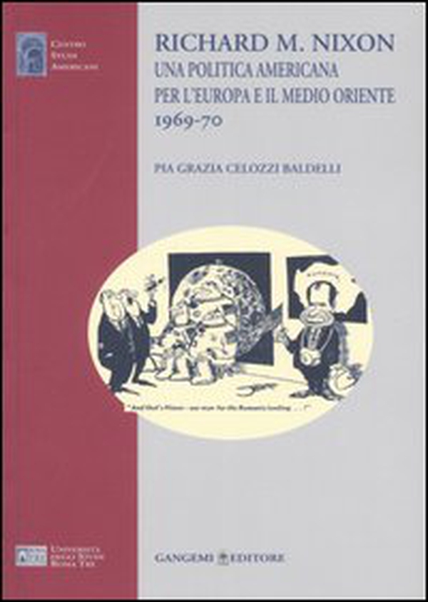 Richard M. Nixon. Una politica americana per l'Europa e il Medio Oriente 1969-70 - Librerie.coop Richard M. Nixon. Una politica americana per l'Europa e il Medio Oriente 1969-70 - Librerie.coop