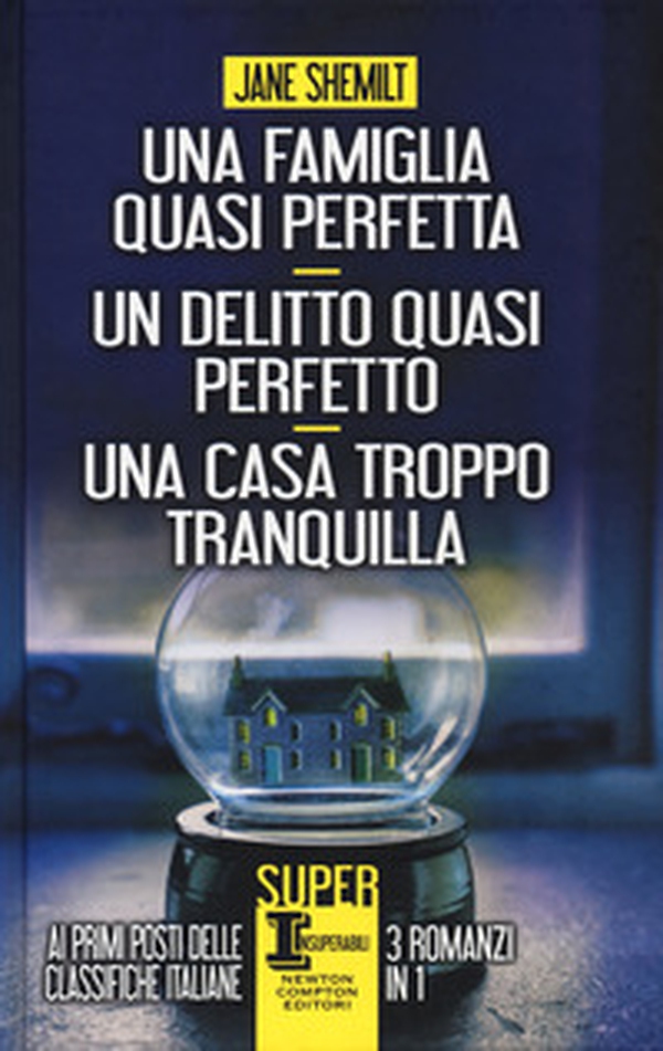 Una famiglia quasi perfetta-Un delitto quasi perfetto-Una casa troppo tranquilla - Librerie.coop Una famiglia quasi perfetta-Un delitto quasi perfetto-Una casa troppo tranquilla - Librerie.coop