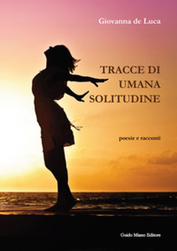 Tracce di umana solitudine - Librerie.coop Tracce di umana solitudine - Librerie.coop