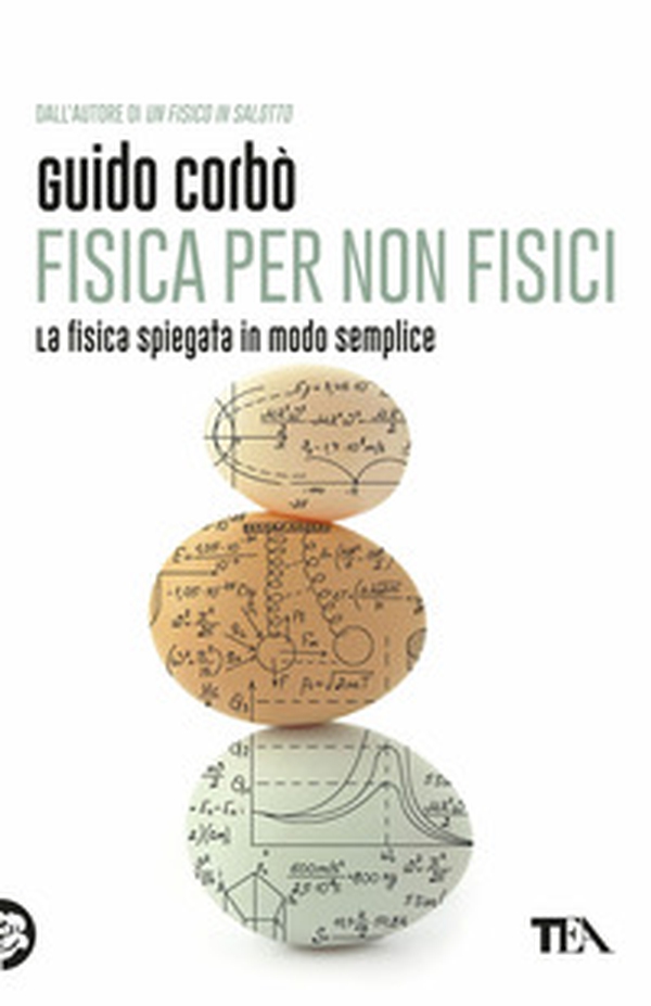 Fisica per non fisici. La fisica spiegata in modo semplice - Librerie.coop Fisica per non fisici. La fisica spiegata in modo semplice - Librerie.coop