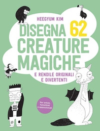 Disegna 62 creature magiche e rendile originali e divertenti - Librerie.coop