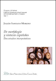 De morfologia y sintaxis españolas. Dos estudios interpretativos - Librerie.coop