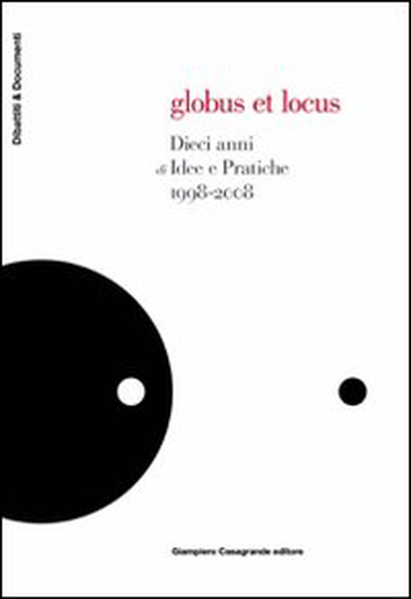 Globus et locus. 10 anni di idee e pratiche - Librerie.coop Globus et locus. 10 anni di idee e pratiche - Librerie.coop
