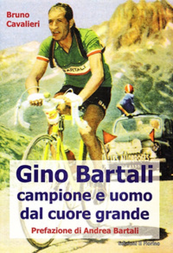 Gino Bartali. Vita e carriera di Gino Bartali, uomo e campione esemplare - Librerie.coop Gino Bartali. Vita e carriera di Gino Bartali, uomo e campione esemplare - Librerie.coop
