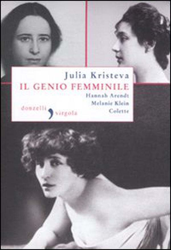 Il genio femminile: Hannah Arendt-Melanie Klein-Colette - Librerie.coop Il genio femminile: Hannah Arendt-Melanie Klein-Colette - Librerie.coop