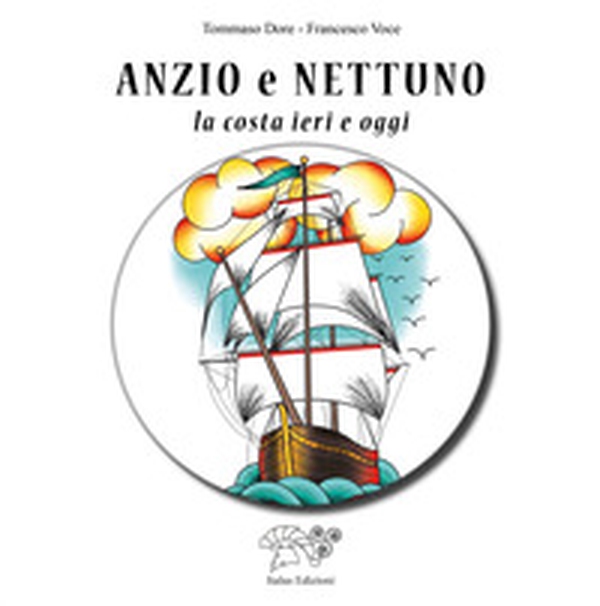 Anzio e Nettuno. La costa ieri e oggi - Librerie.coop Anzio e Nettuno. La costa ieri e oggi - Librerie.coop