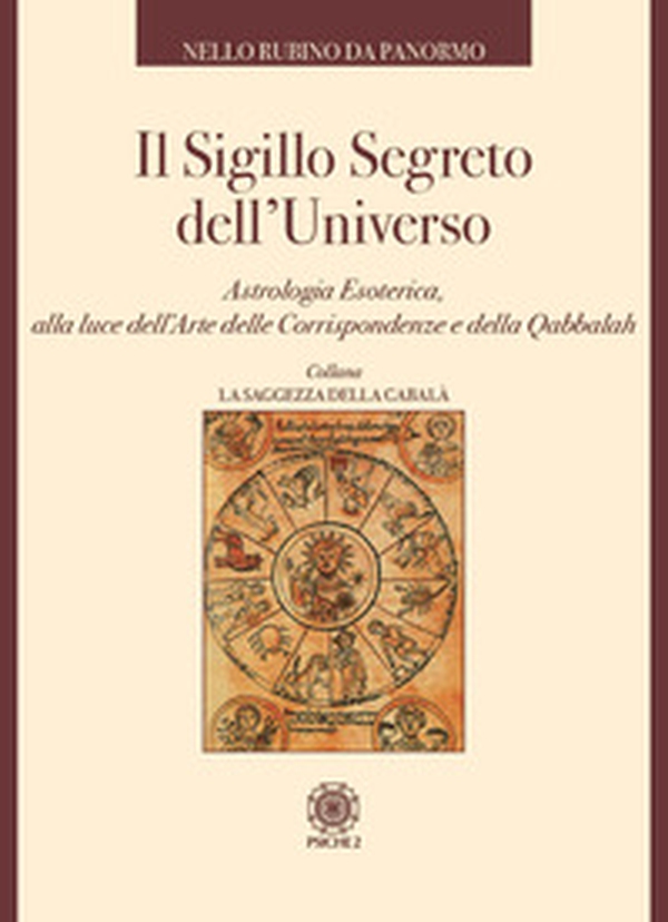 Il sigillo segreto dell'universo. Astrologia esoterica, alla luce dell'arte delle corrispondenze e della qabbalah - Librerie.coop Il sigillo segreto dell'universo. Astrologia esoterica, alla luce dell'arte delle corrispondenze e della qabbalah - Librerie.coop