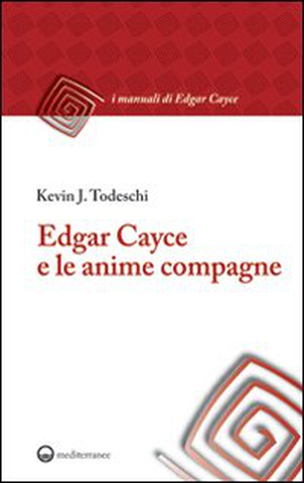 Edgar Cayce e le anime compagne - Librerie.coop Edgar Cayce e le anime compagne - Librerie.coop