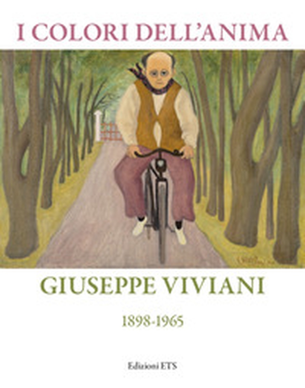 I colori dell'anima. Giuseppe Viviani (1898-1865) - Librerie.coop I colori dell'anima. Giuseppe Viviani (1898-1865) - Librerie.coop
