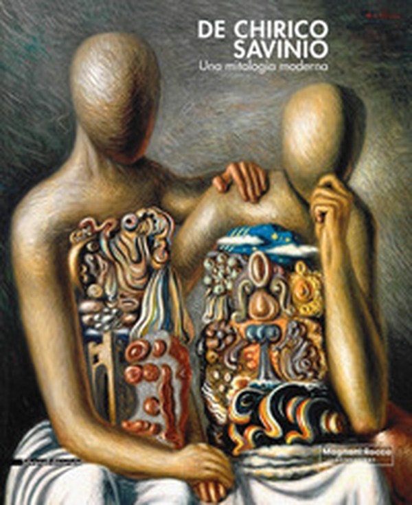 De Chirico e Savinio. Una mitologia moderna. Catalogo della mostra (Roma, 16 marzo-30 giugno 2019) - Librerie.coop De Chirico e Savinio. Una mitologia moderna. Catalogo della mostra (Roma, 16 marzo-30 giugno 2019) - Librerie.coop