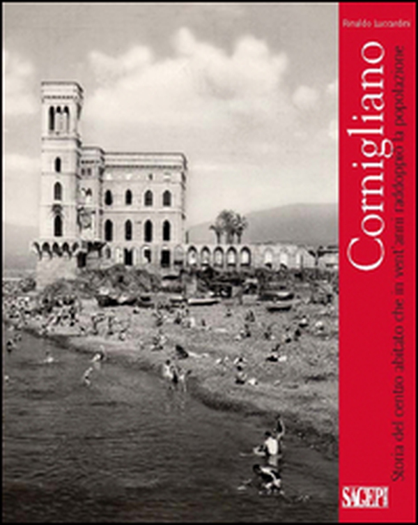 Cornigliano. Storia del centro abitato che in vent'anni raddoppiò la popolazione - Librerie.coop Cornigliano. Storia del centro abitato che in vent'anni raddoppiò la popolazione - Librerie.coop