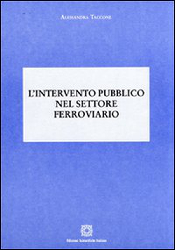 L'intervento pubblico nel settore ferroviario - Librerie.coop L'intervento pubblico nel settore ferroviario - Librerie.coop