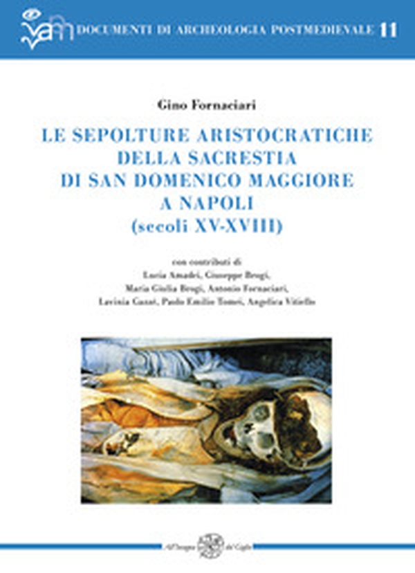 Le sepolture aristocratiche della sacrestia di San Domenico Maggiore a Napoli (secoli XV-XVIII) - Librerie.coop Le sepolture aristocratiche della sacrestia di San Domenico Maggiore a Napoli (secoli XV-XVIII) - Librerie.coop