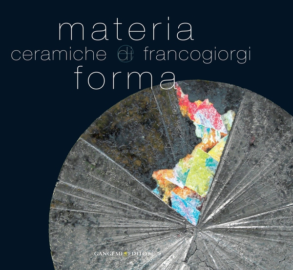 Materia e forma. Ceramiche di Franco Giorgi - Librerie.coop Materia e forma. Ceramiche di Franco Giorgi - Librerie.coop
