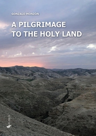 A pilgrimage to the Holy Land - Librerie.coop