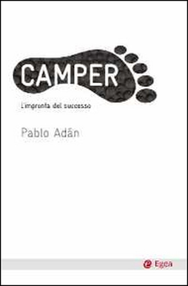 Camper. L'impronta del successo - Librerie.coop Camper. L'impronta del successo - Librerie.coop