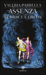 Assenza. Euridice e Orfeo - Librerie.coop