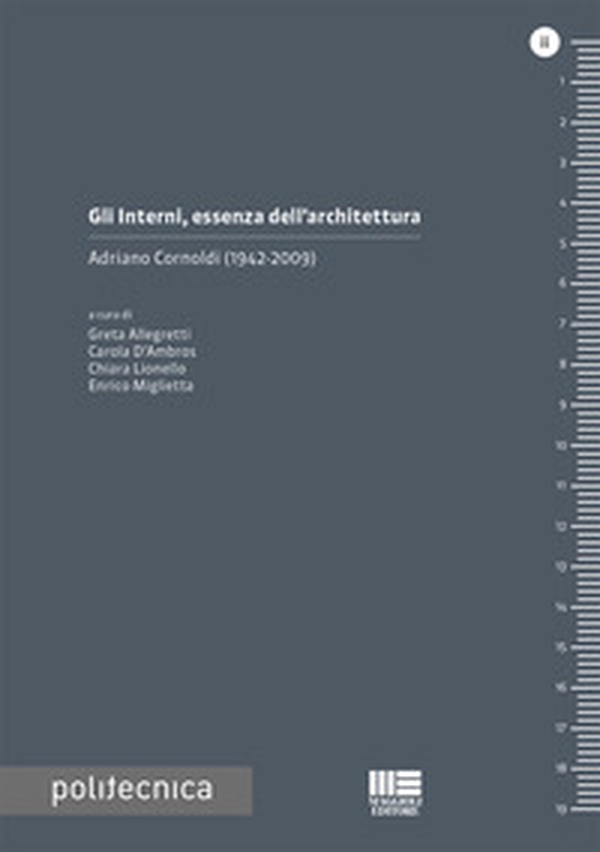 Gli interni, essenza dell'architettura. Adriano Cornoldi (1924-2009) - Librerie.coop Gli interni, essenza dell'architettura. Adriano Cornoldi (1924-2009) - Librerie.coop