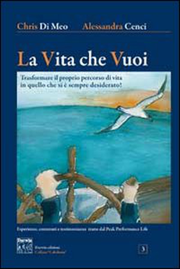 La vita che vuoi. Trasformare il proprio percorso di vita in quello che si è sempre desiderato! - Librerie.coop La vita che vuoi. Trasformare il proprio percorso di vita in quello che si è sempre desiderato! - Librerie.coop