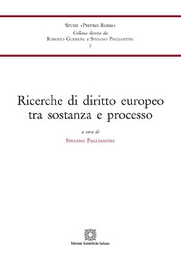 Ricerche di diritto europeo tra sostanza e processo - Librerie.coop Ricerche di diritto europeo tra sostanza e processo - Librerie.coop