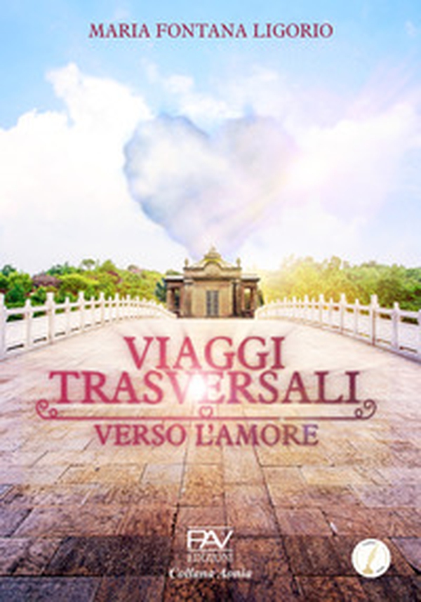 Viaggi trasversali verso l'amore - Librerie.coop Viaggi trasversali verso l'amore - Librerie.coop