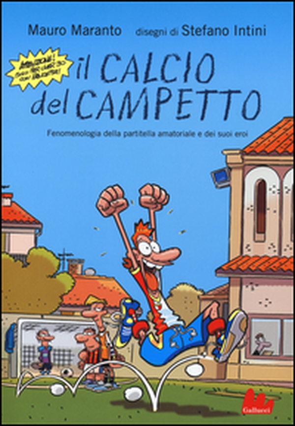 Il calcio del campetto. Fenomenologia della partitella amatoriale e dei suoi eroi - Librerie.coop Il calcio del campetto. Fenomenologia della partitella amatoriale e dei suoi eroi - Librerie.coop
