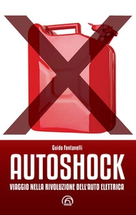 Autoshock. Viaggio nella rivoluzione dell'auto elettrica - Librerie.coop