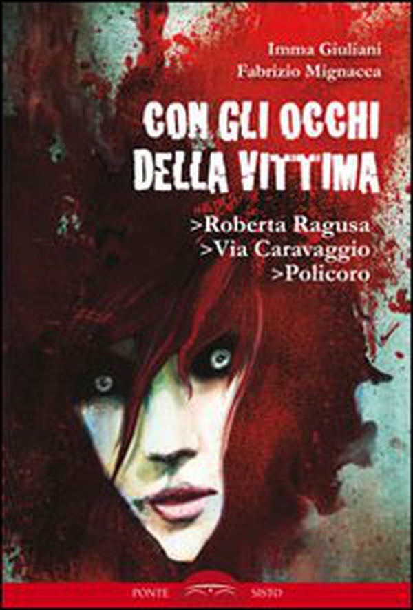 Con gli occhi della vittima. Roberta Ragusa, via Caravaggio, Policoro - Librerie.coop Con gli occhi della vittima. Roberta Ragusa, via Caravaggio, Policoro - Librerie.coop