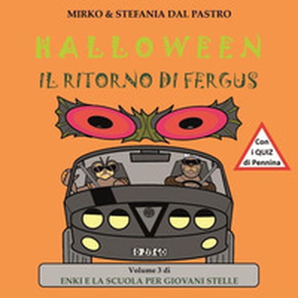 Halloween. Il Ritorno Di Fergus. Enki e la scuola per giovani stelle - Vol. 3 - Librerie.coop Halloween. Il Ritorno Di Fergus. Enki e la scuola per giovani stelle - Vol. 3 - Librerie.coop