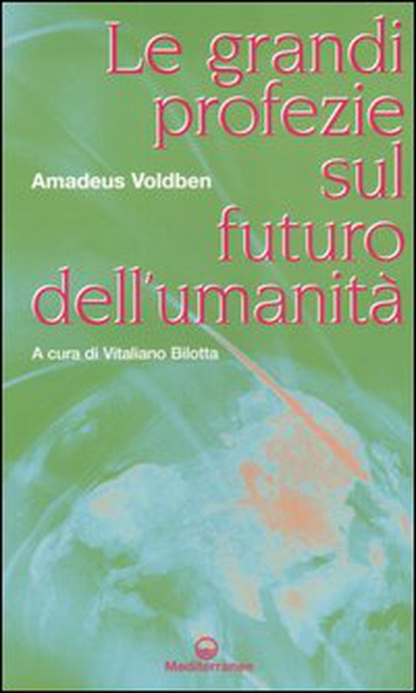 Le grandi profezie sul futuro dell'umanità - Librerie.coop Le grandi profezie sul futuro dell'umanità - Librerie.coop
