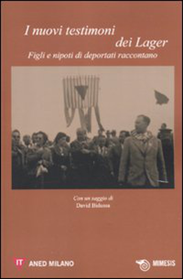 I nuovi testimonti dei lager. Figli e nipoti di deportati raccontano - Librerie.coop I nuovi testimonti dei lager. Figli e nipoti di deportati raccontano - Librerie.coop