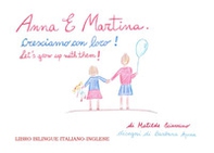 Anna e Martina. Cresciamo con loro!-Anna and Martina. Let's grow with them! - Librerie.coop