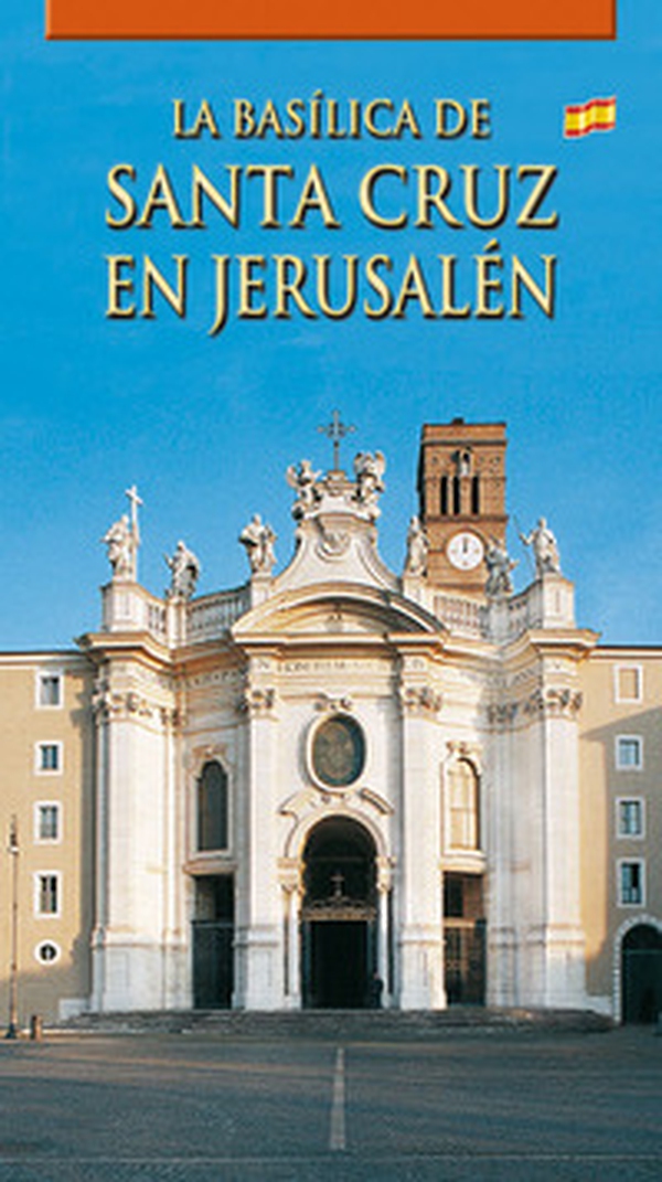 La Basilica di Santa Croce in Gerusalemme. Ediz. spagnola - Librerie.coop La Basilica di Santa Croce in Gerusalemme. Ediz. spagnola - Librerie.coop