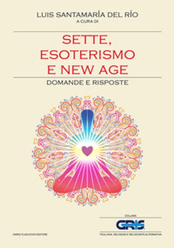 Sette, esoterismo e new age. Domande e risposte - Librerie.coop Sette, esoterismo e new age. Domande e risposte - Librerie.coop