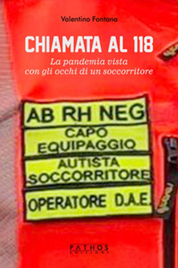 Chiamata al 118. La pandemia vista con gli occhi di un soccorritore - Librerie.coop Chiamata al 118. La pandemia vista con gli occhi di un soccorritore - Librerie.coop