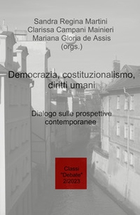 Democrazia, costituzionalismo, diritti umani. Dialogo sulle prospettive contemporanee - Librerie.coop