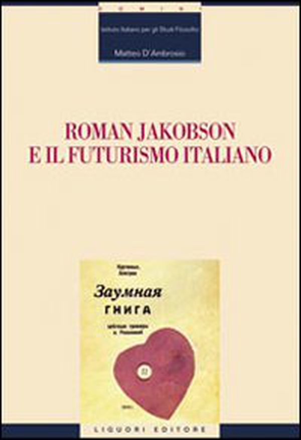 Roman Jakobson e il futurismo italiano - Librerie.coop Roman Jakobson e il futurismo italiano - Librerie.coop