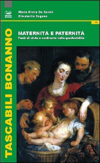 Maternità e paternità. Punti di vista a confronto sulla genitorialità - Librerie.coop