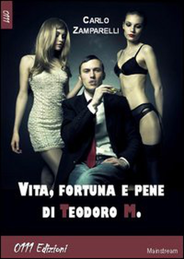 Vita fortuna e pene di Teodoro M. - Librerie.coop Vita fortuna e pene di Teodoro M. - Librerie.coop