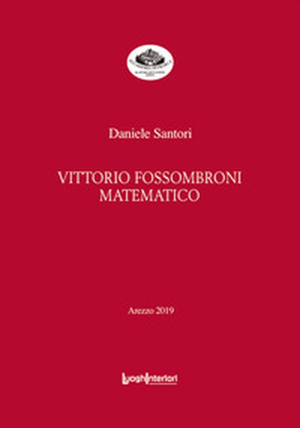 Vittorio Fossombroni matematico - Librerie.coop Vittorio Fossombroni matematico - Librerie.coop